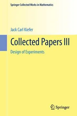 Jack Carl Kiefer Collected Papers: Design of Experiments