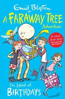 The Land of Birthdays: A Faraway Tree Adventure