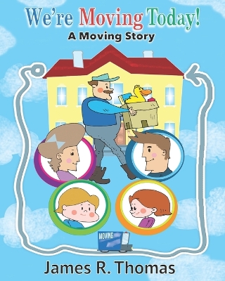 We're Moving Today!: A Moving Story