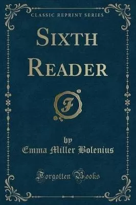 Sixth Reader (Classic Reprint)