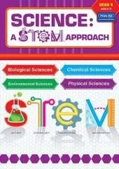 Science: A STEM Approach Year 4: Biological Sciences • Chemical Sciences • Environmental Sciences • Physical Sciences