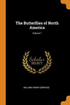 The Butterflies of North America; Volume 1