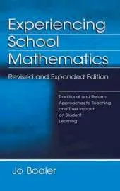 Experiencing School Mathematics: Traditional and Reform Approaches To Teaching and Their Impact on Student Learning, Revised and Expanded Edition