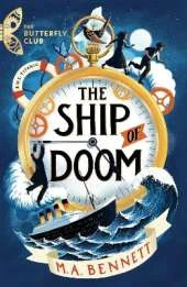 The Butterfly Club: The Ship of Doom: Book 1 - A time-travelling adventure set on board the Titanic