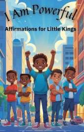 I Am Powerful: Affirmations for Little Kings