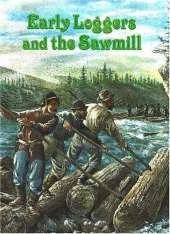 Early Loggers and Sawmills