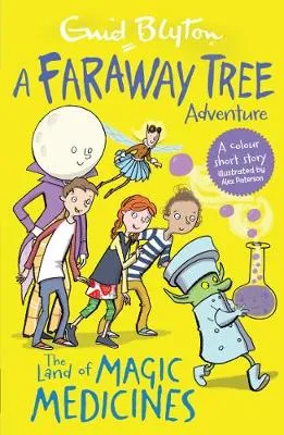 The Land of Magic Medicines: A Faraway Tree Adventure