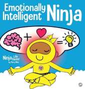 Emotionally Intelligent Ninja: A Children's Book About Developing Emotional Intelligence (EQ)