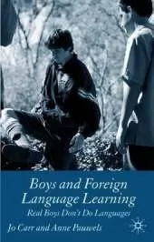 Boys and Foreign Language Learning: Real Boys Don't Do Languages