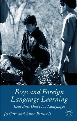 Boys and Foreign Language Learning: Real Boys Don't Do Languages