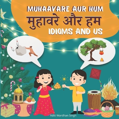 Muhaavare Aur Hum: Idioms and Us - Learn Hindi and English Idioms to Improve Daily Conversational Skills and Vocabulary