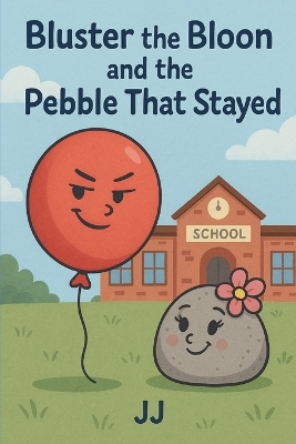 Bluster the Bloon and the Pebble That Stayed