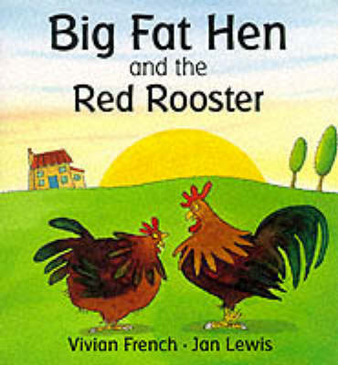 Big Fat Hen and the Red Rooster