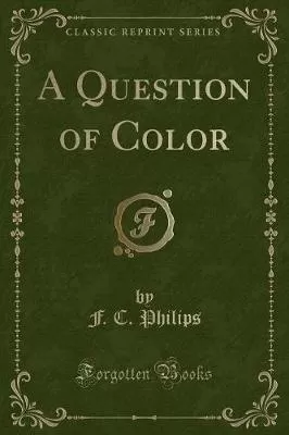 A Question of Color (Classic Reprint)