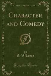 Character and Comedy (Classic Reprint)