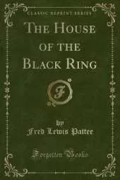 The House of the Black Ring (Classic Reprint)