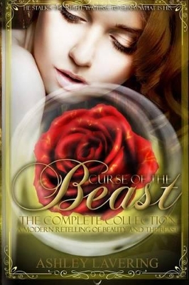 Curse of the Beast the Complete Collection: A Modern Retelling of Beauty and the Beast