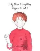 Why Does Everything Happen to Me?