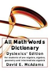 All Math Words Dictionary - Dyslexics' Edition