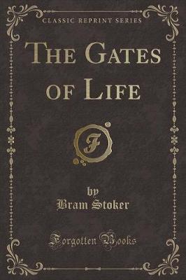 The Gates of Life (Classic Reprint)