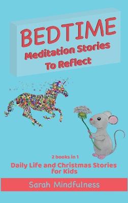 Bedtime Meditation Stories To Reflect: 2 Books in 1 Daily Life and Christmas Stories for Kids