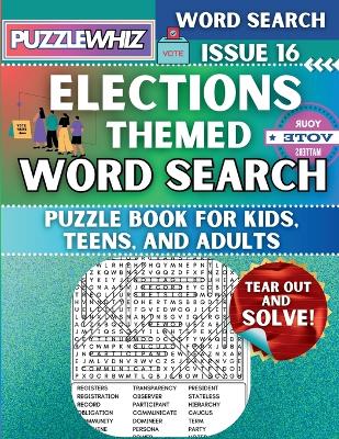 Elections - Themed Word Search - Fun & Educational Puzzles for Kids, Teens, and Adults (Large Print Edition): Featuring Engaging Themed Word Search Puzzles with Solutions (Issue 16)