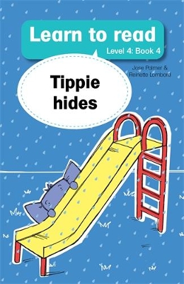 Learn to read (Level 4 Book 4): Tippie hides