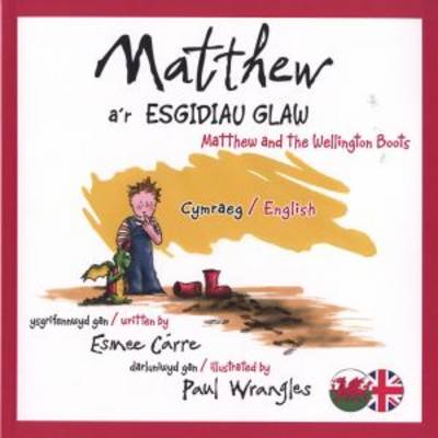 Matthew A'r Esgidiau Glaw/Matthew and the Wellington Boots