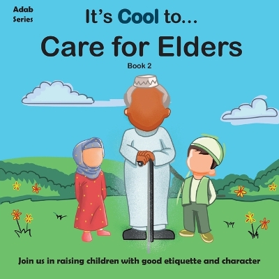 It's Cool to... Care for Elders