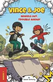 Vince & Joe: Wheels Out, Trouble Ahead!: Book 1 - 5 Funny Illustrated Scooter and Skateboard Stories for Kids Ages 6-8