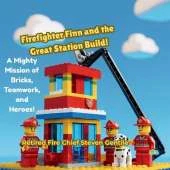 Firefighter Finn and the Great Station Build!: A Mighty Mission of Bricks, Teamwork, and Heroes!