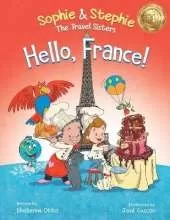 Hello, France!: A Children's Picture Book Culinary Travel Adventure for Kids Ages 4-8