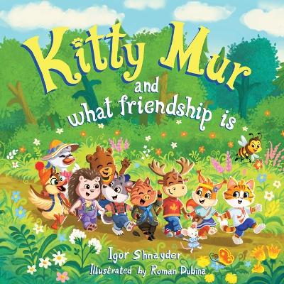 Kitty Mur and what friendship is: A Read-Aloud Story Book for Kids Ages 3-6 with Full-Color Illustrations