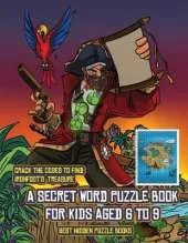 Best Hidden Puzzle Books (A secret word puzzle book for kids aged 6 to 9): Follow the clues on each page and you will be guided around a map of Captain Ironfoots Island. If you find the correct location of Ironfoot's treasure, you can choose to receive a