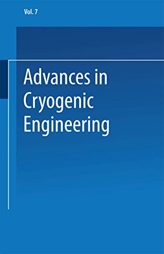Advances in Cryogenic Engineering: Proceedings of the 1961 Cryogenic Engineering Conference University of Michigan Ann Arbor, Michigan August 15-17, 1961