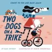 Two Dogs on a Trike: Count to Ten and Back Again