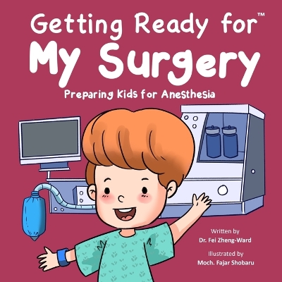 Getting Ready for My Surgery: Preparing Kids for Anesthesia