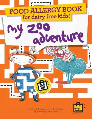 Food Allergy Book for Dairy Free Kids!: My Zoo Adventure - Children's Allergy Adventures Series