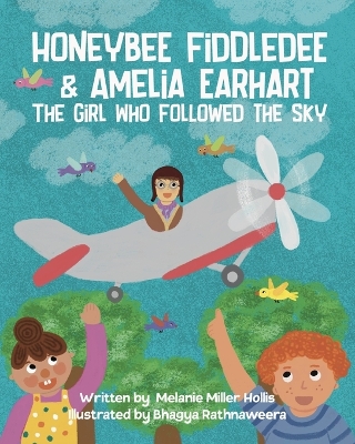 Honeybee Fiddledee & Amelia Earhart: The Girl Who Followed The Sky