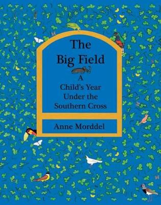 The Big Field: A Child's Year Under the Southern Cross