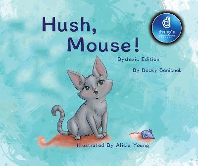 Hush, Mouse!