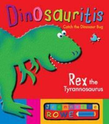 Rex the Tyrannosaurus: Dinosauritis