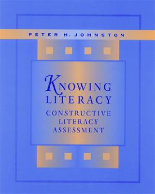 Knowing Literacy: Constructive Literacy Assessment