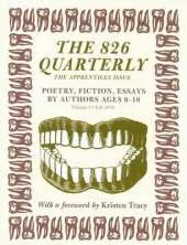 The 826 Quarterly, Volume 9: The Apprentices Issue