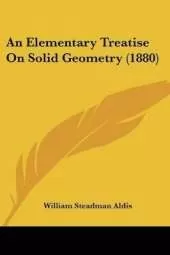 An Elementary Treatise On Solid Geometry (1880)