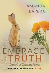 Embrace the Truth: (Desert of Dreams Series Book 3)