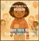 Brave Truth, Nia: Telling the Truth for a Friend
