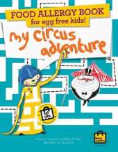 Food Allergy Book for Egg Free Kids!: My Circus Adventure - Children's Allergy Adventures Series