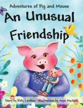 Adventures of Pig and Mouse: An Unusual Friendship