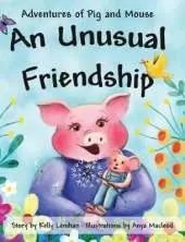 Adventures of Pig and Mouse: An Unusual Friendship